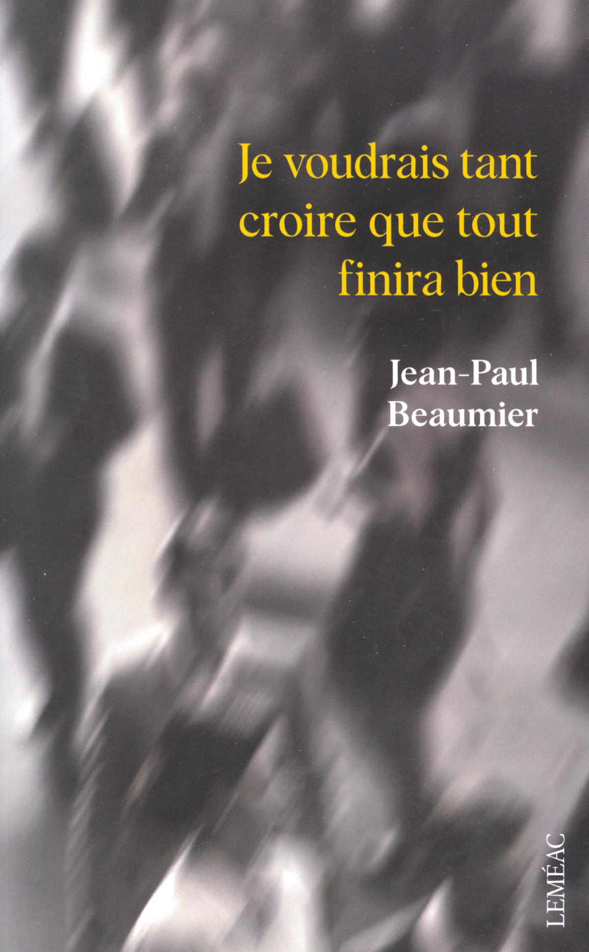 Je voudrais tant croire que tout finira bien