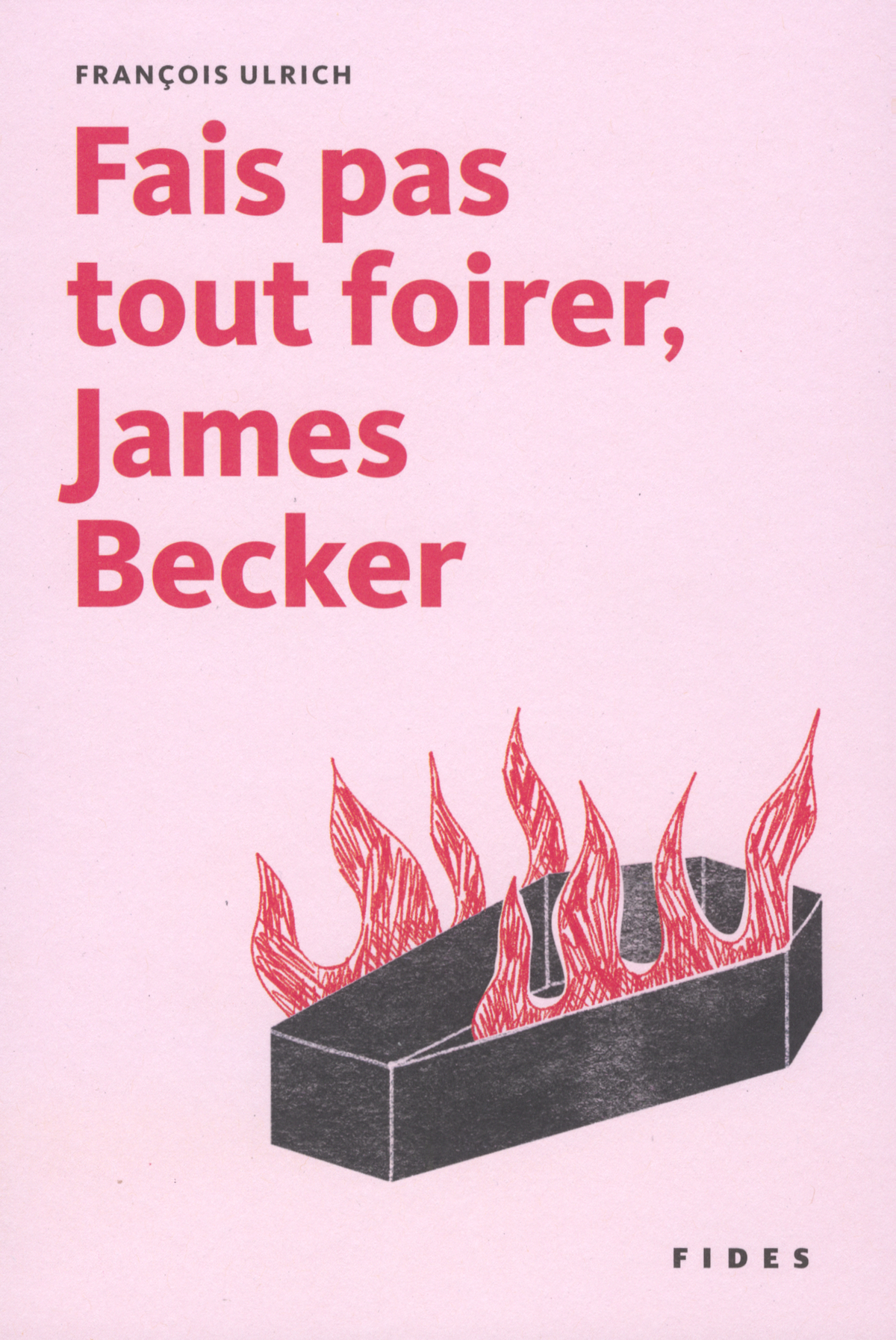Fais pas tout foirer, James Becker