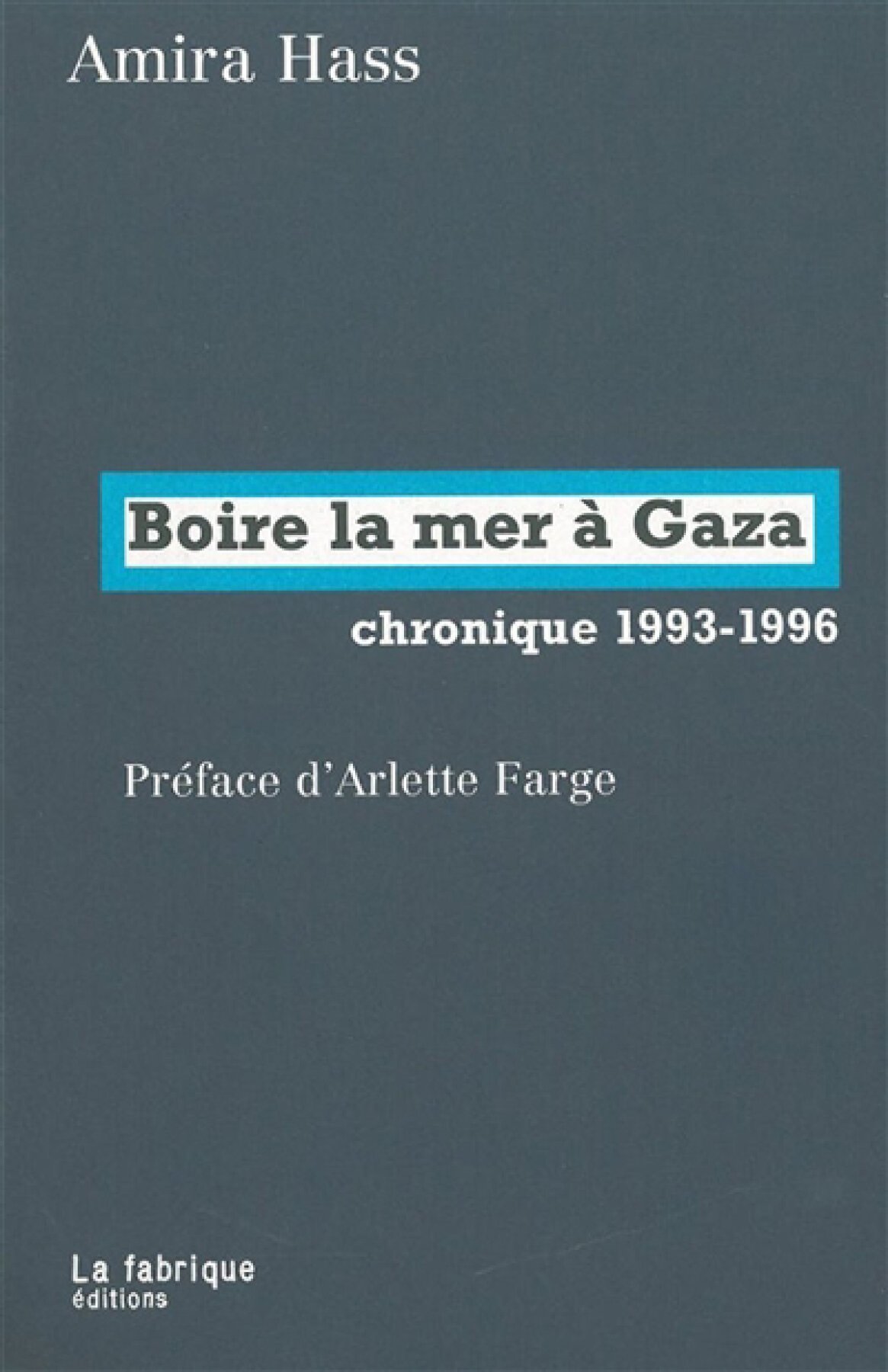Boire la mer à Gaza - chronique 1993-1996